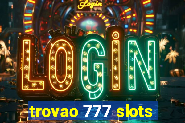 trovao 777 slots